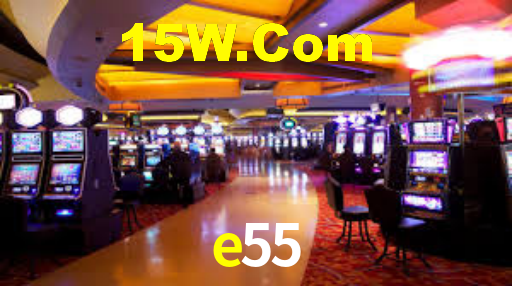 e55,e55.com